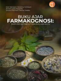 Buku Ajar Farmakognosi: Simplisia, Metabolit Dan Evaluasi Mutu