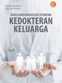 Buku Ajar Konsultasi Istimewa Kedokteran Keluarga