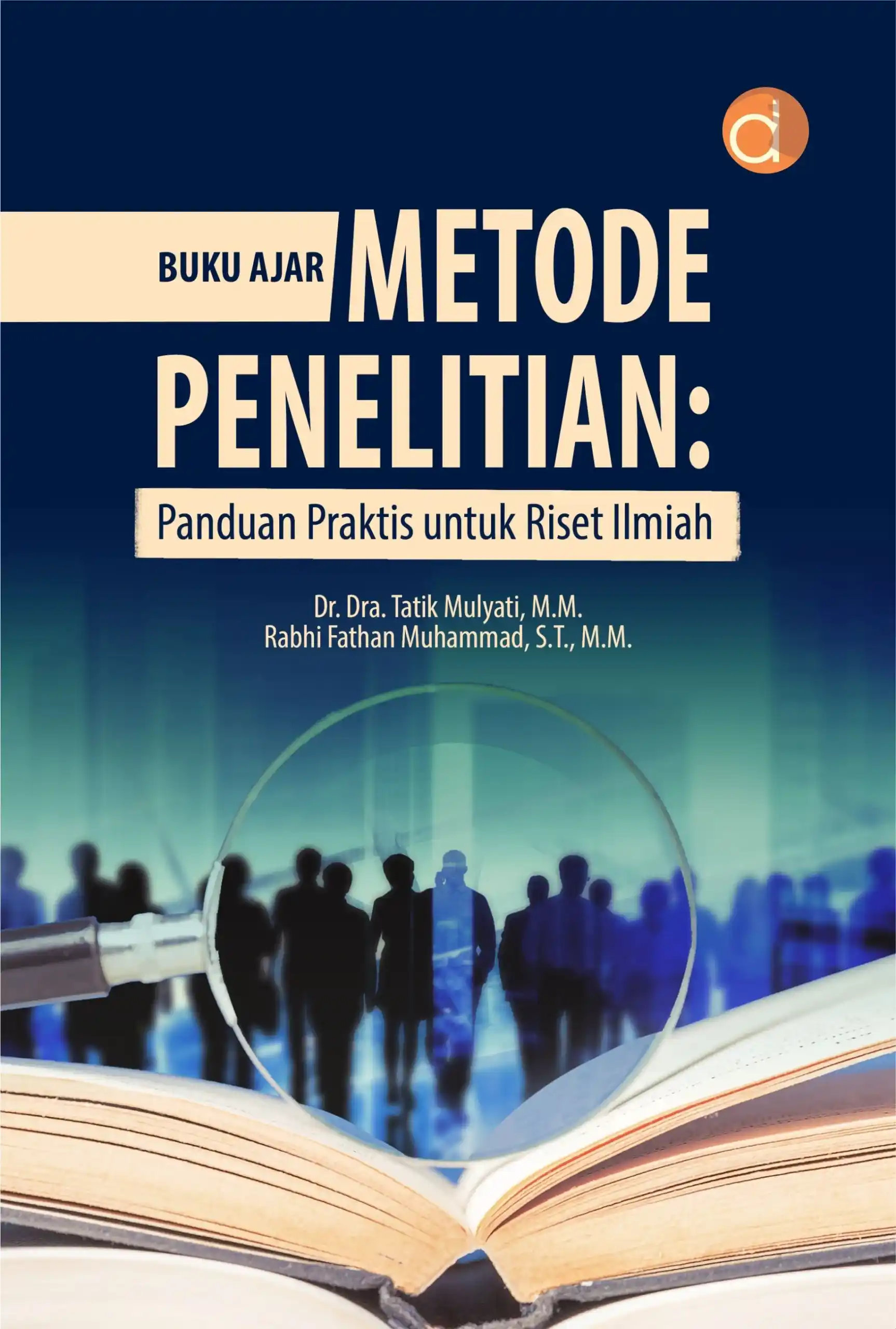 Buku Ajar Metode Penelitian: Panduan Praktis untuk Riset Ilmiah
