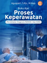 Buku Ajar Proses Keperawatan (Pendekatan Diagnosis Nanda-I Dan SDKI)