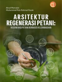 Buku Arsitektur Regenerasi Petani: Regenerasi Petani Berbasis Kelembagaan