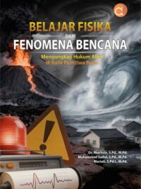 Buku Belajar Fisika Dari Fenomena Bencana Mengungkap Hukum Alam di Balik Peristiwa Besar