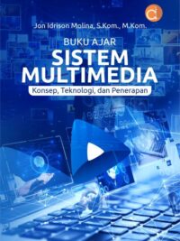 Buku Ajar Sistem Multimedia Konsep, Teknologi, dan Penerapan