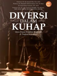 Buku Diversi Dalam KUHAP Masa Depan Keadilan Restoratif di Tingkat Kepolisian
