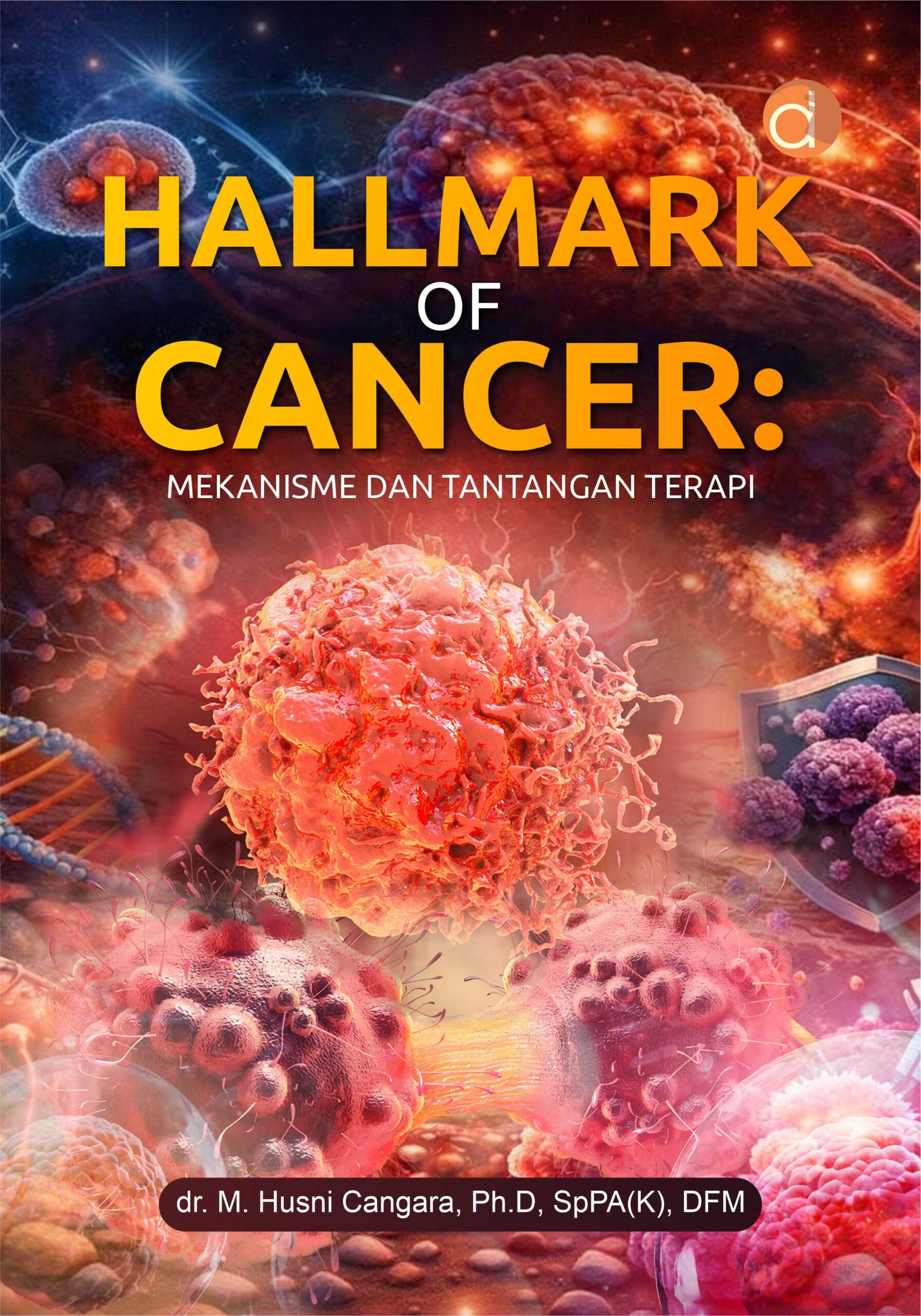 Buku Hallmark Of Cancer: Mekanisme Dan Tantangan Terapi
