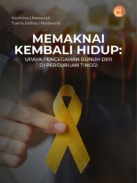 Buku Memaknai Kembali Hidup: Upaya Pencegahan Bunuh Diri Di Perguruan Tinggi