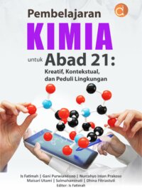 Buku Pembelajaran Kimia untuk Abad 21: Kreatif, Kontekstual, dan Peduli Lingkungan