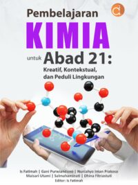 Buku Pembelajaran Kimia untuk Abad 21: Kreatif, Kontekstual, dan Peduli Lingkungan