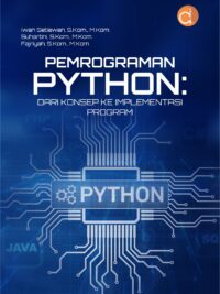 Buku Pemrograman Python: Dari Konsep ke Implementasi Program