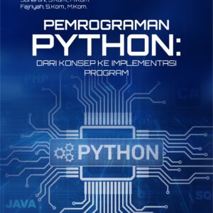 Buku Pemrograman Python: Dari Konsep ke Implementasi Program