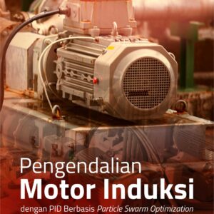 Buku Pengendalian Motor Induksi dengan PID Berbasis Particle Swarm Optimization