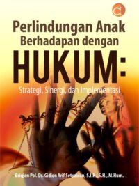 Buku Perlindungan Anak Berhadapan Dengan Hukum: Strategi, Sinergi, Dan Implementasi