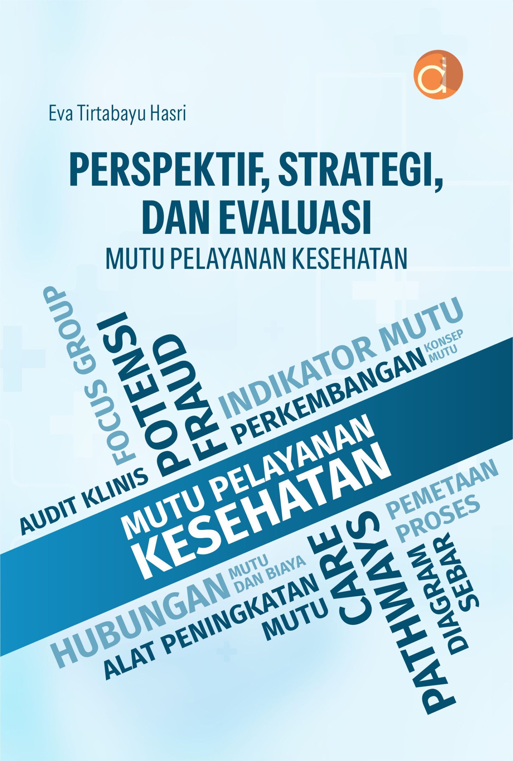 Buku Perspektif, Strategi, dan Evaluasi Mutu Pelayanan Kesehatan
