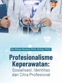 Buku Profesionalisme Keperawatan: Sosialisasi, Identitas Dan Citra Profesional