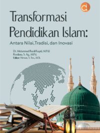 Buku Transformasi Pendidikan Islam: Antara Nilai, Tradisi, Dan Inovasi