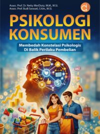 Buku Psikologi Konsumen Membedah Konstelasi Psikologis di Balik Perilaku Pembelian