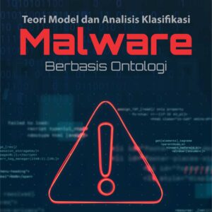 Buku Teori Model dan Analisis Klasifikasi Malware Berbasis Ontologi