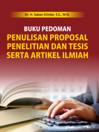 Buku Pedoman Penulisan Proposal Penelitian dan Tesis Serta Artikel Ilmiah
