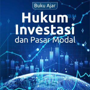 Buku Ajar Hukum Investasi Dan Pasar Modal