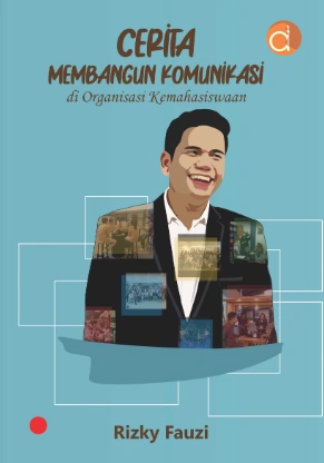 Buku Cerita Membangun Komunikasi di Organisasi Kemahasiswaan