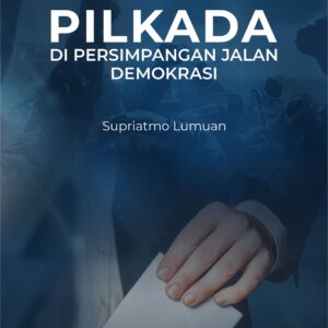 Buku Pilkada di Persimpangan Jalan Demokrasi