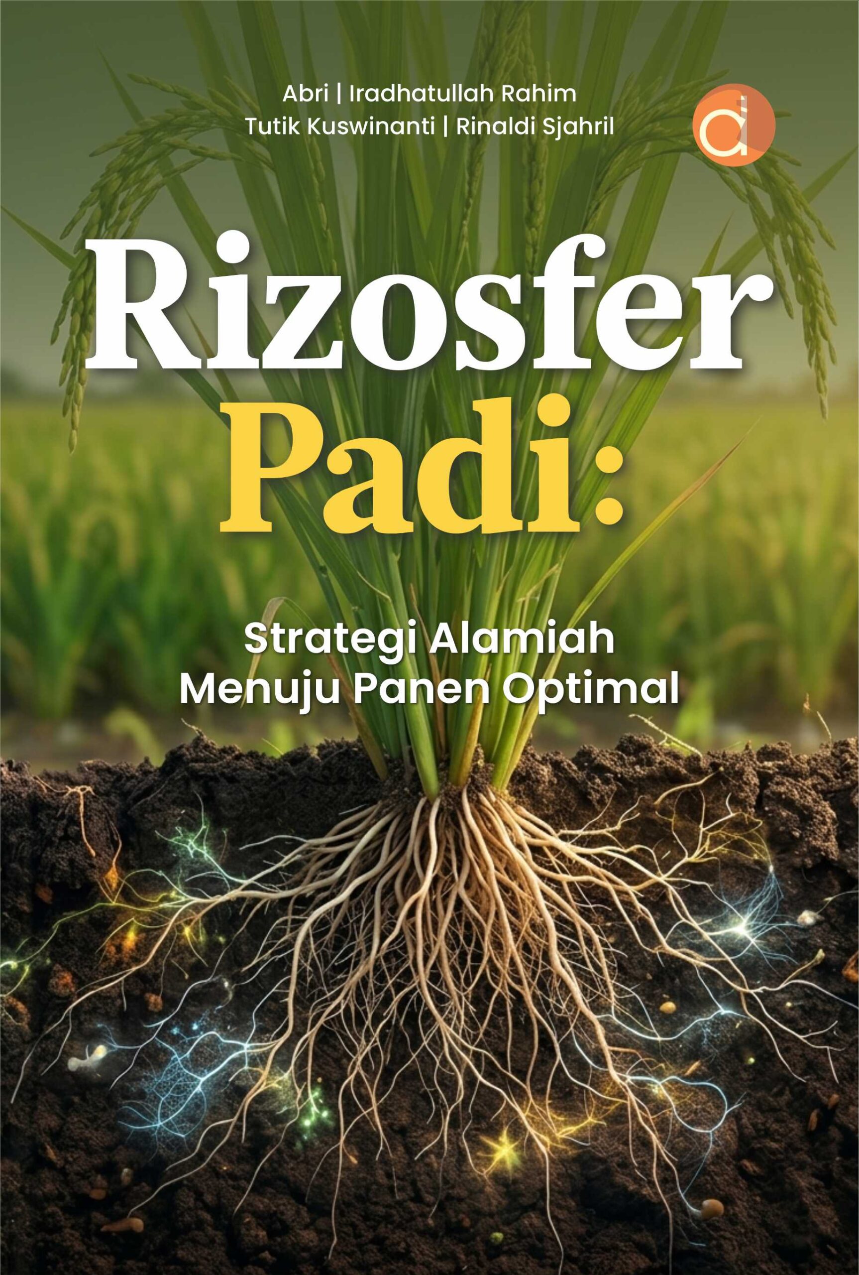 Buku Rizosfer Padi: Strategi Alamiah Menuju Panen Optimal