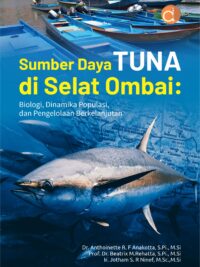 Buku Sumber Daya Tuna di Selat Ombai: Biologi, Dinamika Populasi, dan Pengelolaan Berkelanjutan