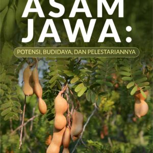Buku Asam Jawa: Potensi, Budidaya, Dan Pelestariannya