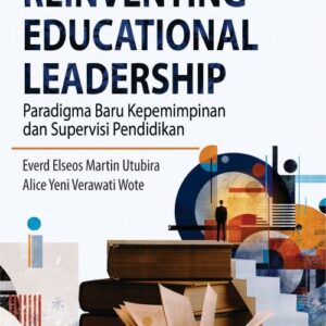 Buku Reinventing Educational Leadership Paradigma Baru Kepemimpinan  dan Supervisi Pendidikan