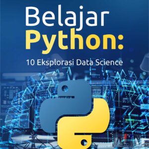 Buku Belajar Python: 10 Eksplorasi Data Science