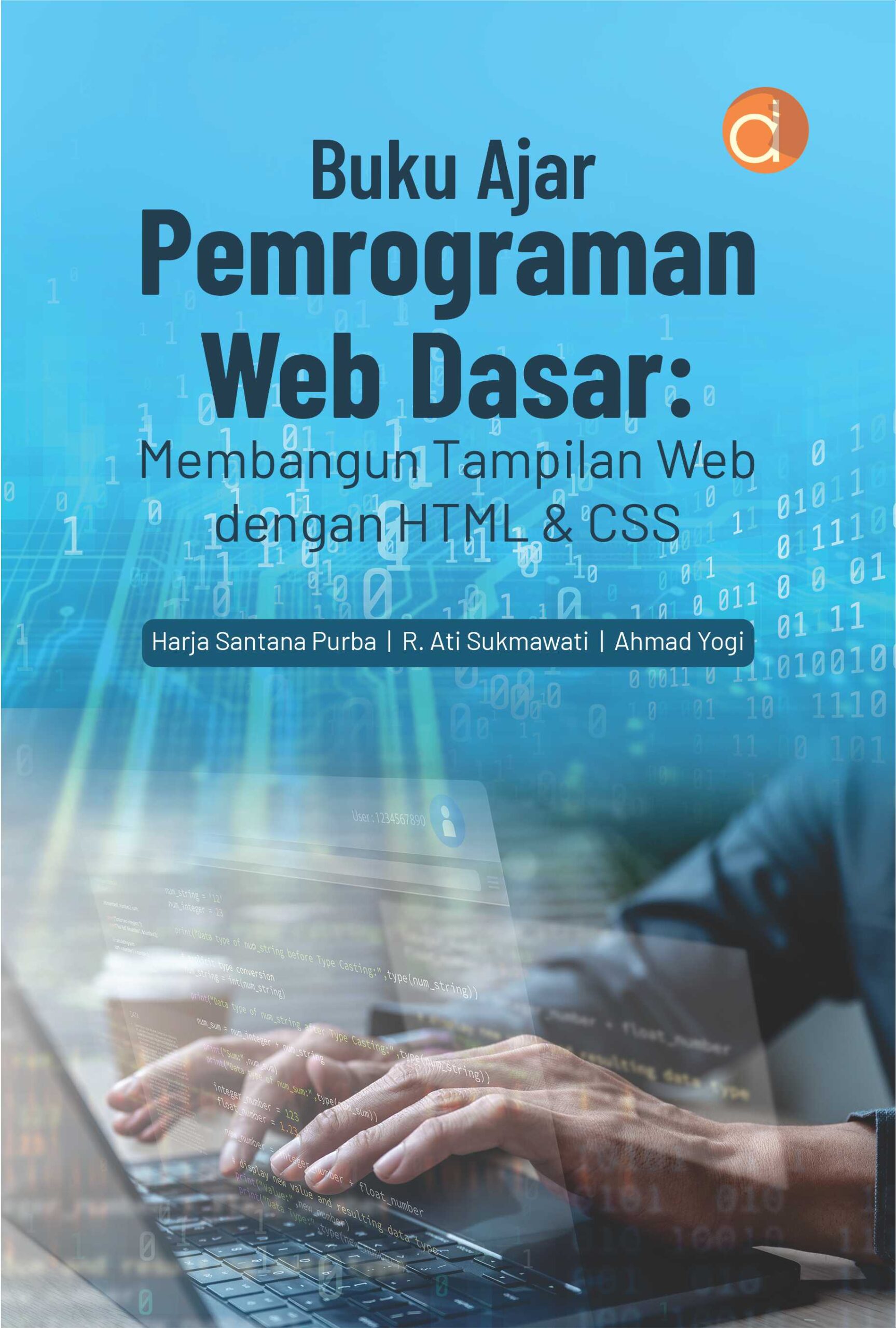 Buku Ajar Pemrograman Web Dasar: Membangun Tampilan Web dengan HTML & CSS