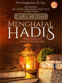 Buku Cara Mudah Menghafal Hadis Bekal MTQ dan Amalan Sehari-hari