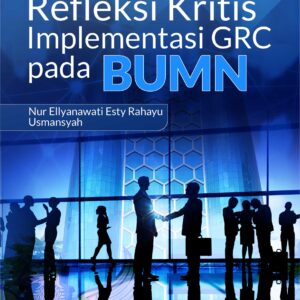 Buku Refleksi Kritis Implementasi GRC Pada BUMN