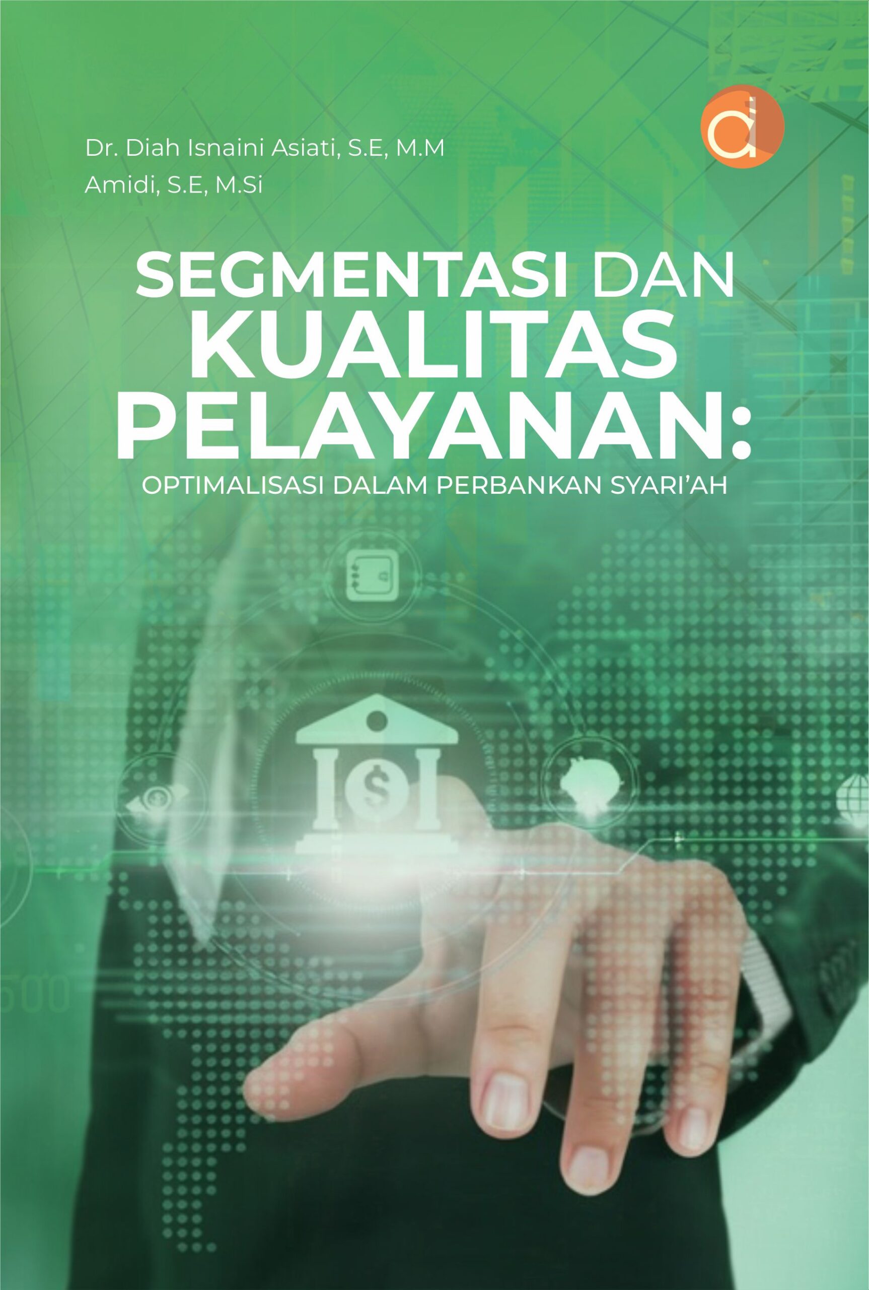 Buku Segmentasi Dan Kualitas Pelayanan : Optimalisasi Dalam Perbankan Syari’ah