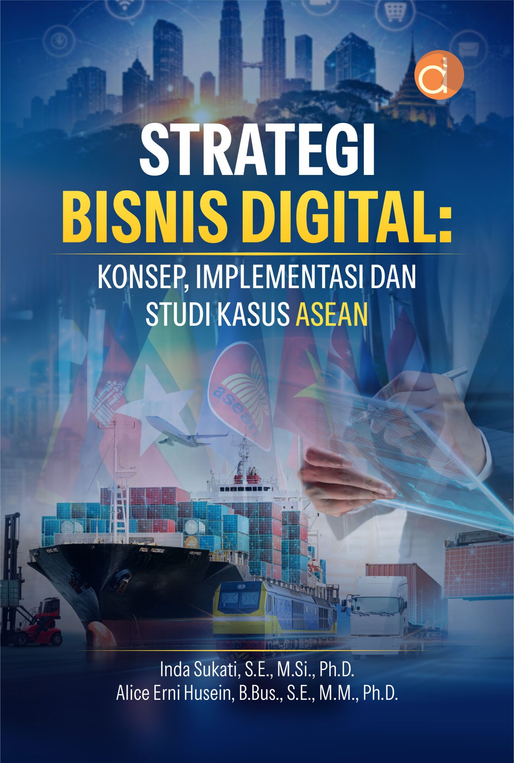 Buku Strategi Bisnis Digital: Konsep, Implementasi dan Studi Kasus ASEAN