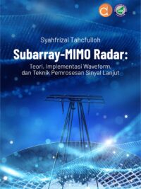 Buku Subarray-Mimo Radar: Teori, Implementasi Waveform, dan Teknik Pemrosesan Sinyal Lanjut