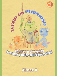 Buku Weird On Purpose! An Interactive Guide To Ready You For Self-Expression!