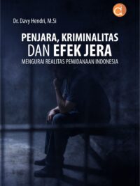 Buku Penjara, Kriminalitas dan Efek Jera Mengurai Realitas Pemidanaan Indonesia