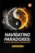 NAVIGATING PARADOXES KONSEP, PENDEKATAN, DAN PENERAPAN